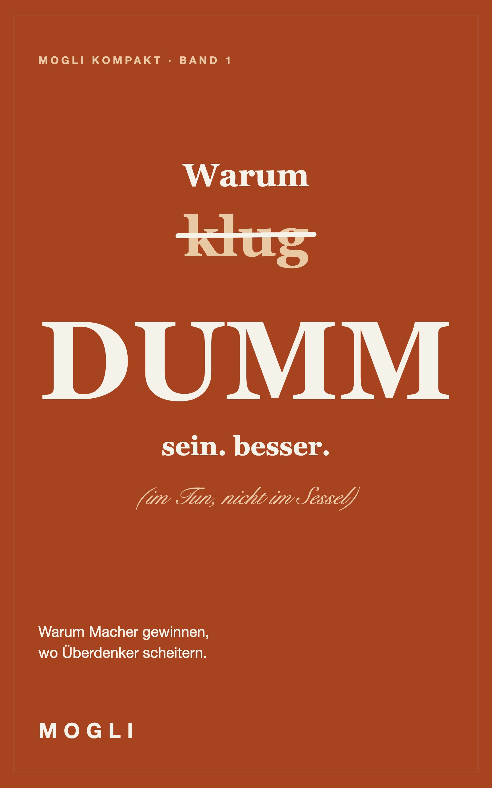 Buchcover: Warum dumm sein besser ist als klug sein